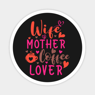 Wife Mother Coffee Lover Magnet